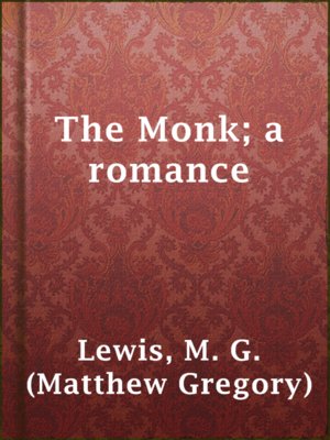 cover image of The Monk; a romance